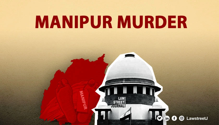 Supreme Court Orders CBI Probe into Alleged Murder of Manipur Girl Emphasizes Fair Criminal Investigation