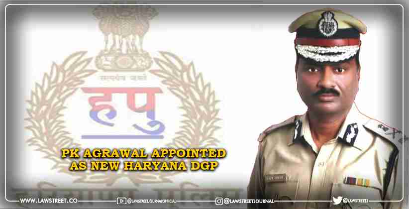 PK Agrawal appointed as new Haryana DGP