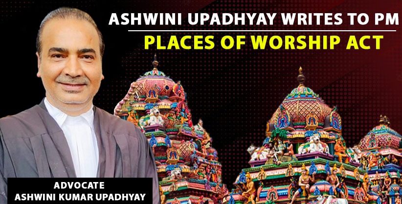 Advocate Ashwini Upadhyay asks PM to ensure replies on plea against 1991 law on Places of Worship Act