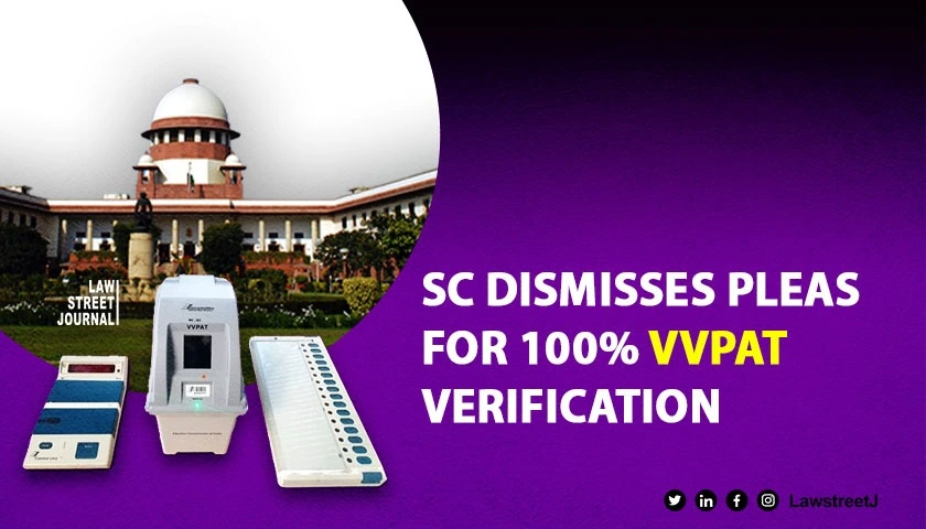 SC asks all naysayers of EVMs to avoid blindly criticising system rejects pleas for 100 cross verification of VVPATs counts
